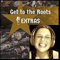Get to the Roots Extras
