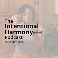 The Intentional Harmony Podcast