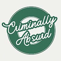 Criminally Absurd