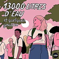 13000 litres d'eau et quelques gouttes