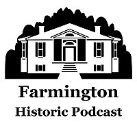 Farmington Historic Podcast