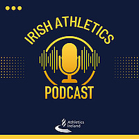 The Irish Athletics Podcast
