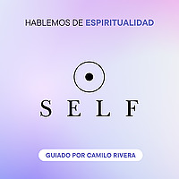SELF: Hablemos de espiritualidad para el auto-descubrimiento y sanaci&oacute;n