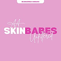 Skin Babes Unfiltered - Be Amazingly Ageless