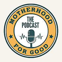 Motherhood for Good