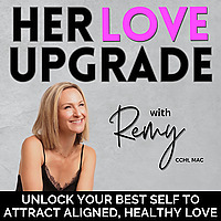 Her Love Upgrade - Break Toxic Cycles, Heal Heartbreak, Healthy Relationships, Cure Anxious Attachme