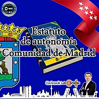 Estatuto de Autonom&iacute;a Comunidad de Madrid (Podcast narrado)