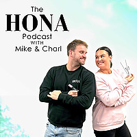 The HONA Podcast - With Mike & Charl