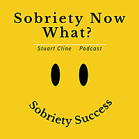 Sobriety Now What? with Stuart Cline