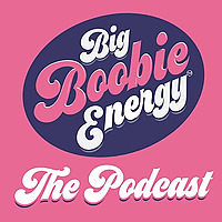 Big Boobie Energy