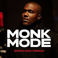 Monk Mode with George Monk Foreman