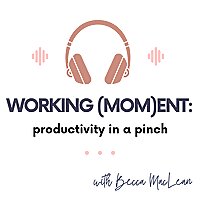 Working (Mom)ent: Productivity in a Pinch