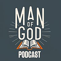 The Man of God Podcast