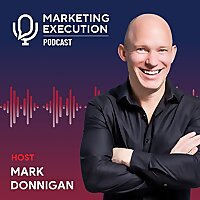 Marketing Execution with Mark Donnigan