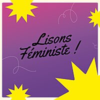 LISONS F&Eacute;MINISTE !