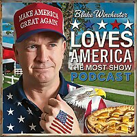 Blake Winchester Loves America The Most Show Podcast