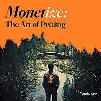 Monetize: The Art Of Pricing