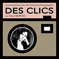 DES CLICS, Conversations avec des femmes photographes