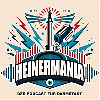 Heinermania - der Podcast für Darmstadt