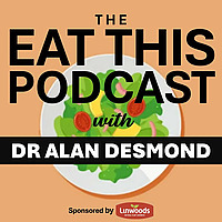 The Eat This Podcast with Dr. Alan Desmond