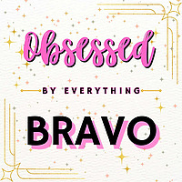 Obsessed by Everything Bravo
