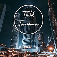 Talk Tacoma