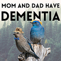 Mom and Dad Have Dementia