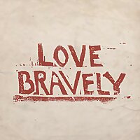 The Love Bravely Podcast