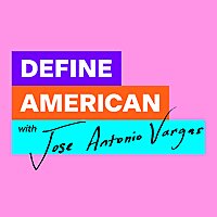 Define American with Jose Antonio Vargas