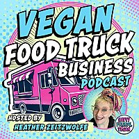 Vegan Food Truck Business Podcast