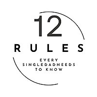 12 Rules Every Single Dad Needs to Know