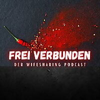 FREI VERBUNDEN - Wifesharing: f&uuml;r uns besser als 'nur Sex'