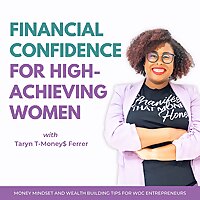 Financial Confidence for High-Achieving Women | Money Mindset and Wealth-Building Tips for WOC Entre