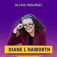 Be Love Principles: Compassion, Connection & Transformation