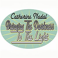 Bringing The Darkness To The Light with Catherine Nadal