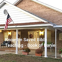 Know Im Saved Bible Teaching - Book of Daniel