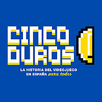 CINCO DUROS: LA HISTORIA DEL VIDEOJUEGO EN ESPA&Ntilde;A
