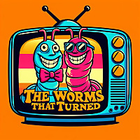The Worms That Turned