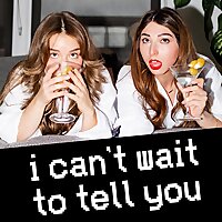 I Can't Wait To Tell You