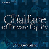 The Coalface of Private Equity