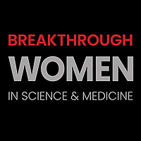 Breakthrough Women in Science & Medicine Podcast