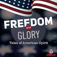 Freedom and Glory - Tales of American Spirit