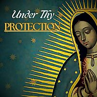 Under Thy Protection - Catholic Prayers for Healing and Peace