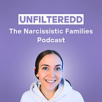 Unfilteredd: Narcissistic Families