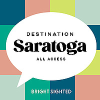 Destination Saratoga: All Access