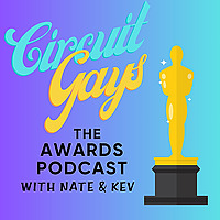 Circuit Gays: The Awards Podcast