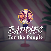 Baddies For The People