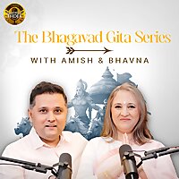 The Bhagavad Gita Series with Amish and Bhavna