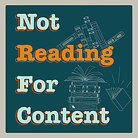 Not Reading For Content