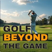 Golf Beyond The Game